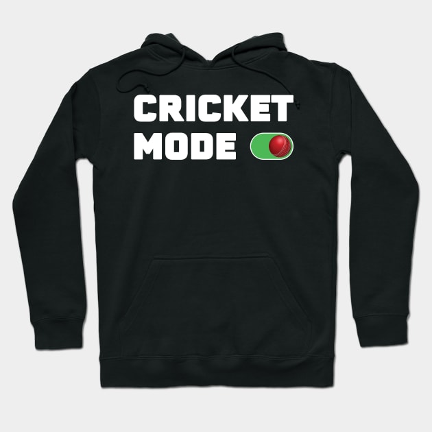 Cricket Mode On Hoodie by DPattonPD